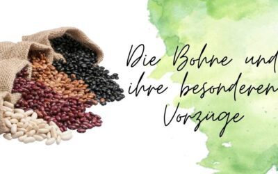 Die Bohne und ihre besonderen Vorzüge